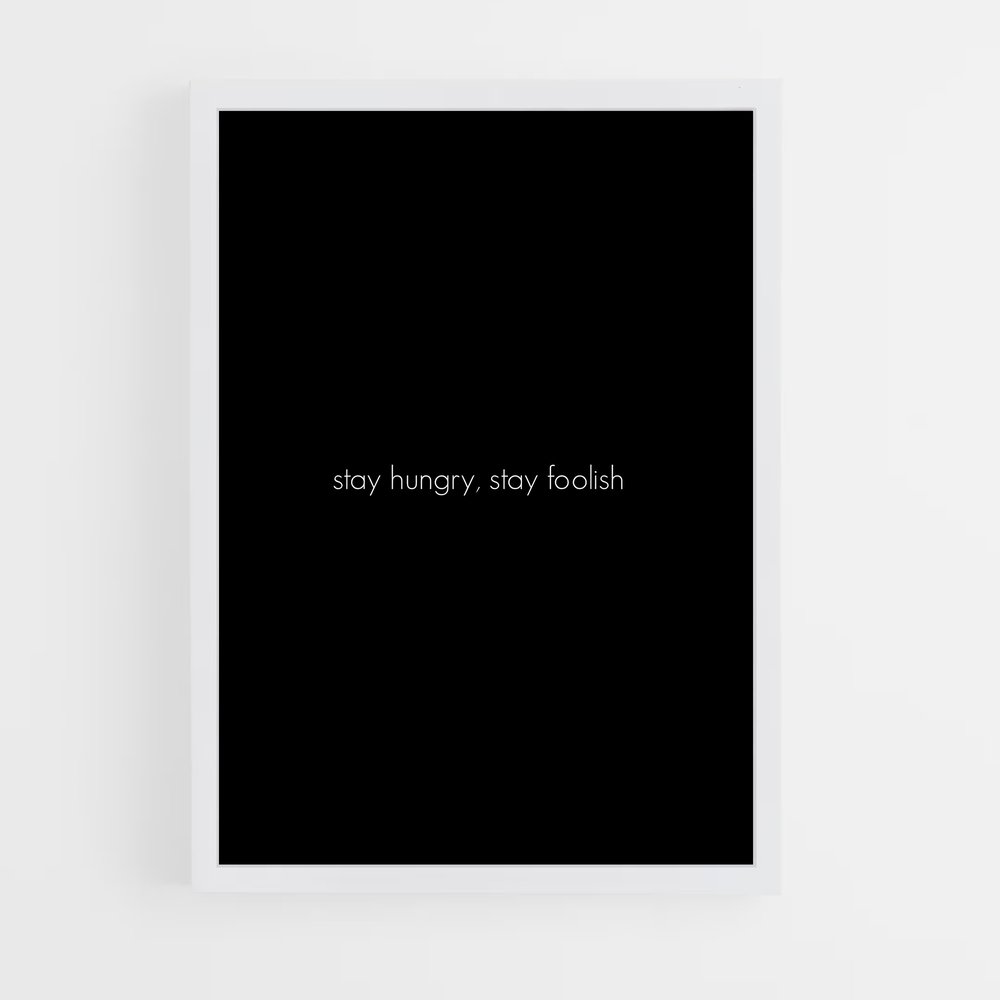 ap-stay hungry stay foolish-2 cadre Blanc